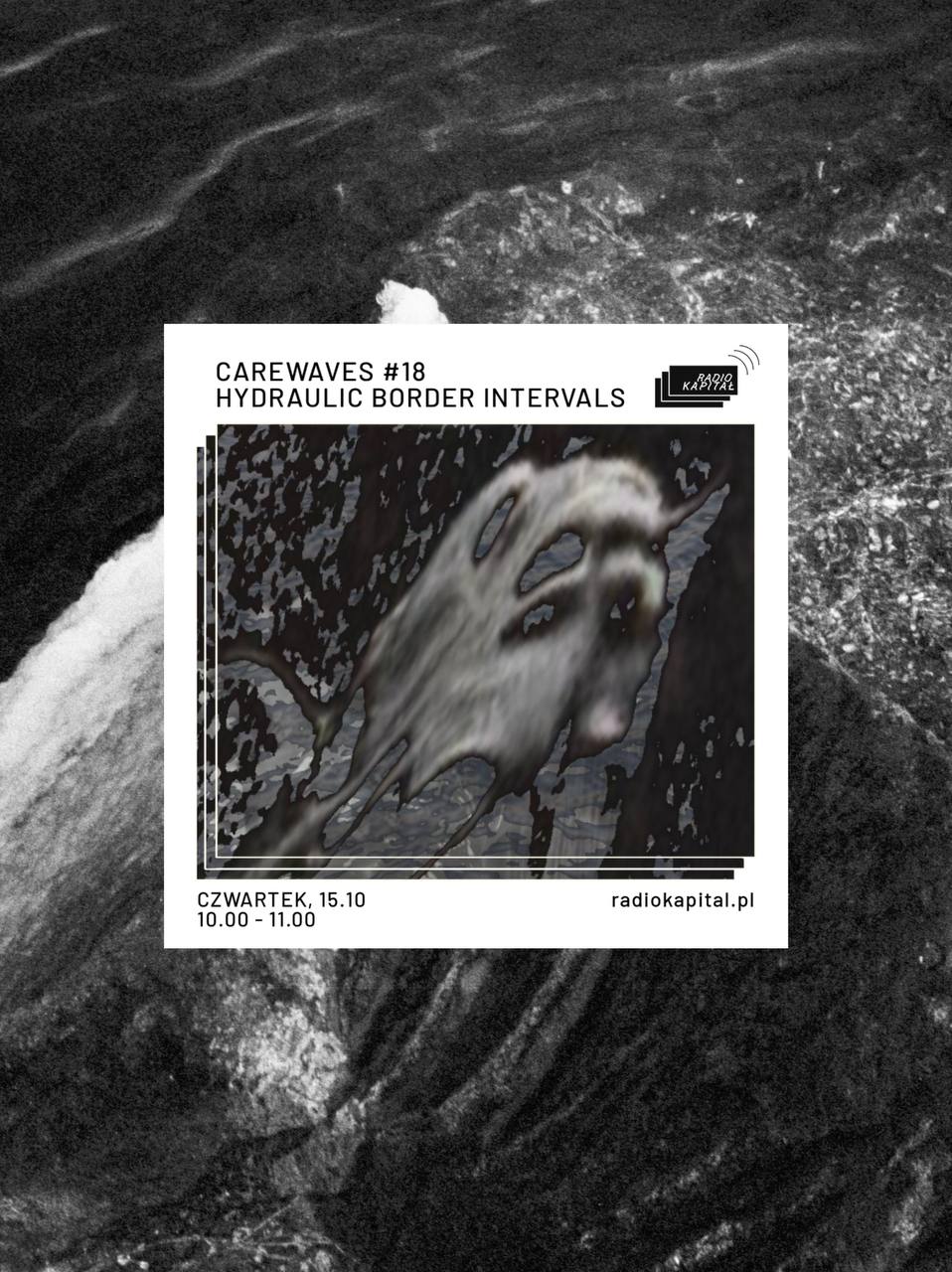 Carewaves #18 – Hydraulic Border Intervals, Radio Kapitał poster